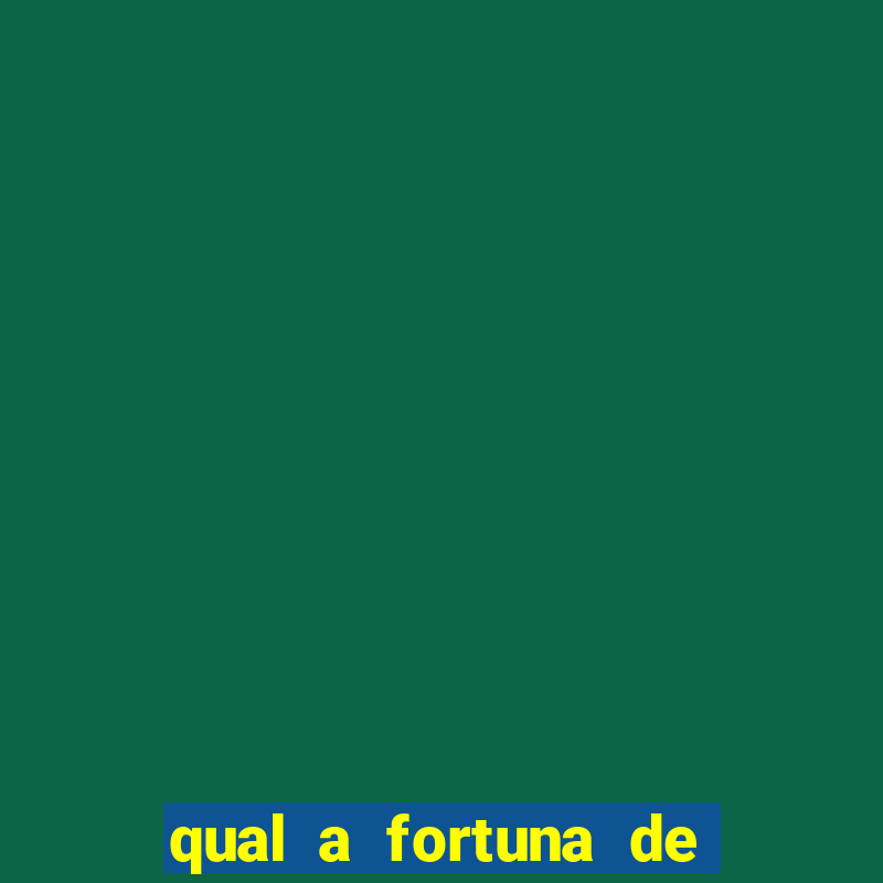 qual a fortuna de guilherme raya